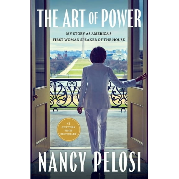 The Art of Power: My Story as America's First Woman Speaker of the House, (Hardcover)