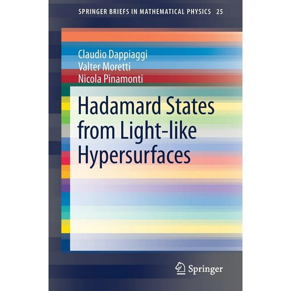 Springerbriefs in Mathematical Physics Hadamard States from Light-Like Hypersurfaces, Book 25, (Paperback)