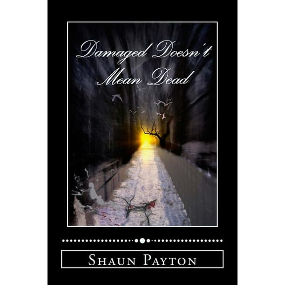 Damaged Doesn't Mean Dead: poems, (Paperback)