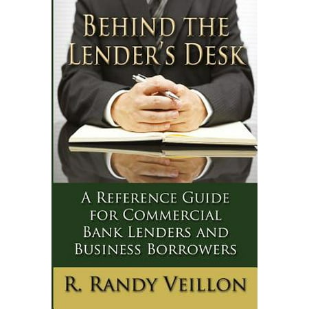 Behind The Lender S Desk A Reference Guide For