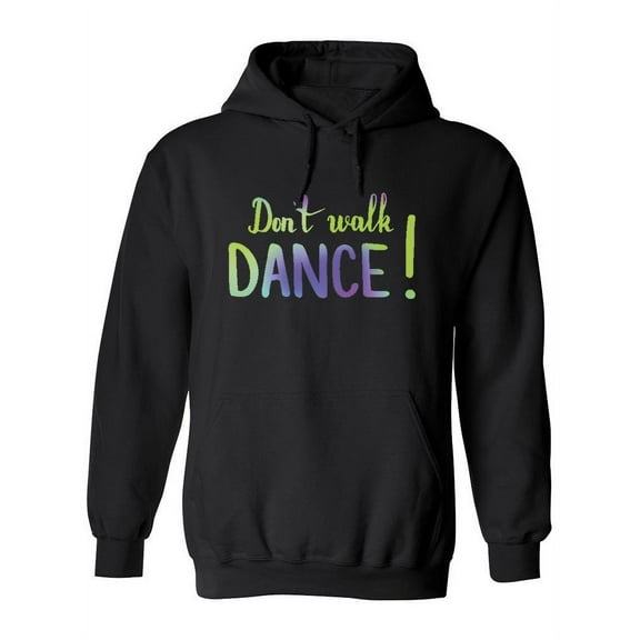 Don't Walk Dance! Hoodie Women -Image by Shutterstock, Female Small