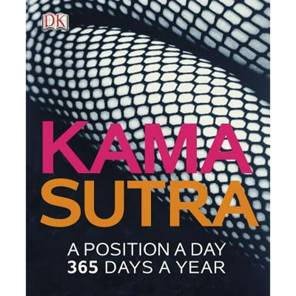 Kama Sutra: A Position a Day: 365 Days a Year (Paperback)