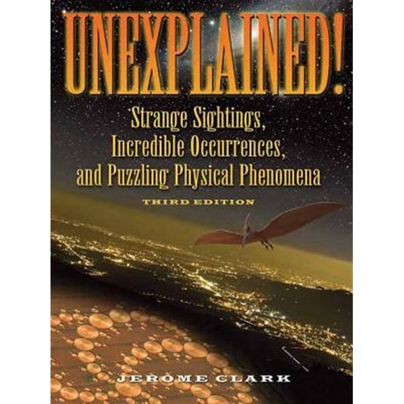 Pre-Owned Real Unexplained! Collection Unexplained!: Strange Sightings, Incredible Occurrences, and Puzzling Physical Phenomena, (Paperback)