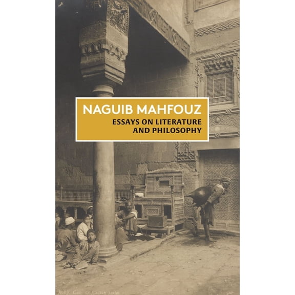 Essays on Literature and Philosophy: The Non-Fiction of Naguib Mahfouz: Volume I, (Paperback)