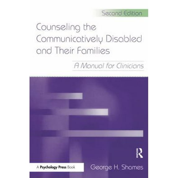 Pre-Owned Counseling the Communicatively Disabled and Their Families: A Manual for Clinicians (Paperback) 0805857443 9780805857443