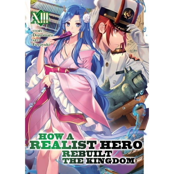 How a Realist Hero Rebuilt the Kingdom ( How a Realist Hero Rebuilt the Kingdom (Light Novel) Vol. 13, (Paperback)