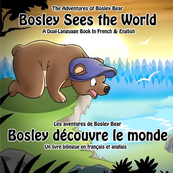 Bosley Sees the World : A Dual Language Book in French and English