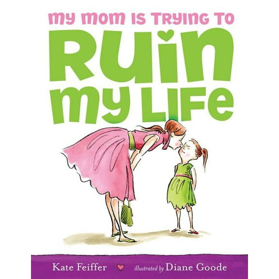 My Mom Is Trying to Ruin My Life, (Hardcover)