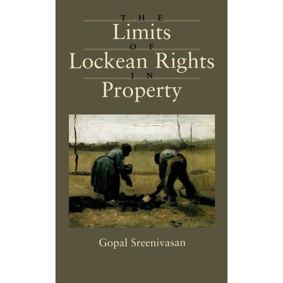 The Limits of Lockean Rights in Property, (Hardcover)
