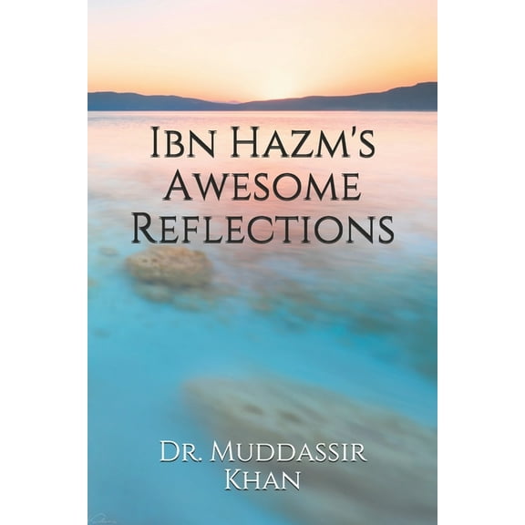 Ibn Hazm's Awesome Reflections