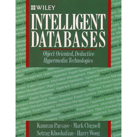 Pre-Owned Intelligent Databases: Object-Oriented, Deductive Hypermedia Technologies (Paperback) 0471503452 9780471503453