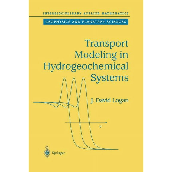 Interdisciplinary Applied Mathematics Transport Modeling in Hydrogeochemical Systems, Book 15, (Paperback)