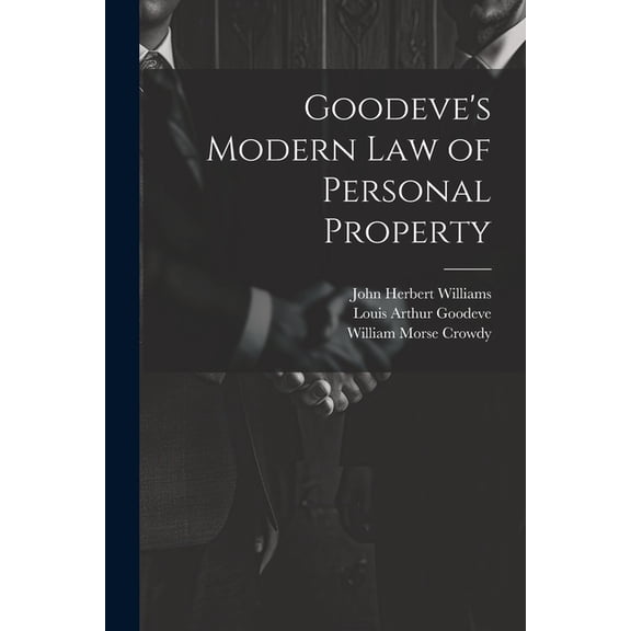 Goodeve's Modern law of Personal Property, (Paperback)
