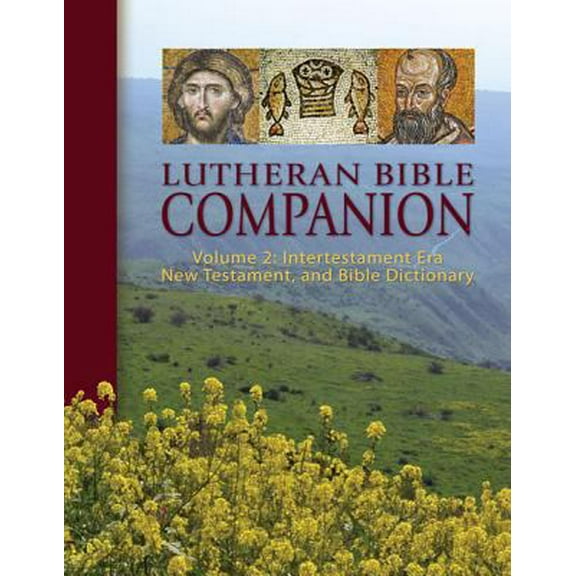 Pre-Owned Lutheran Bible Companion Volume 2: Intertestamental, New Testament, and Bible Dictionary (Hardcover) 0758647832 9780758647832