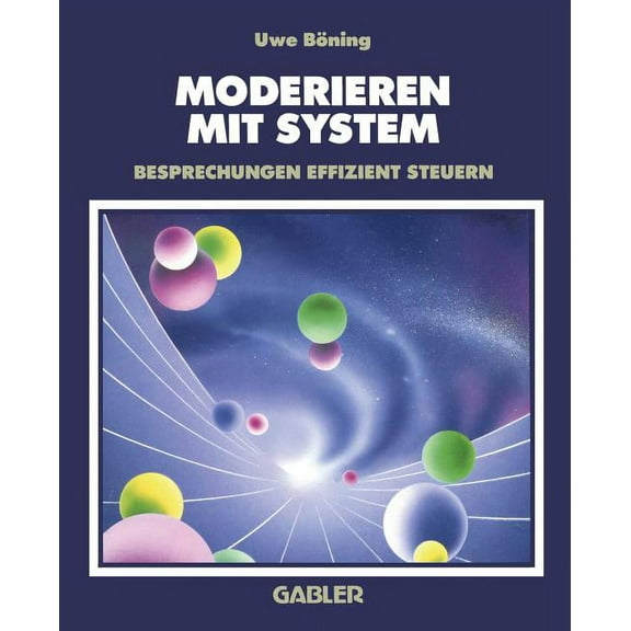 Moderieren Mit System: Besprechungen Effizient Steuern, (Paperback)