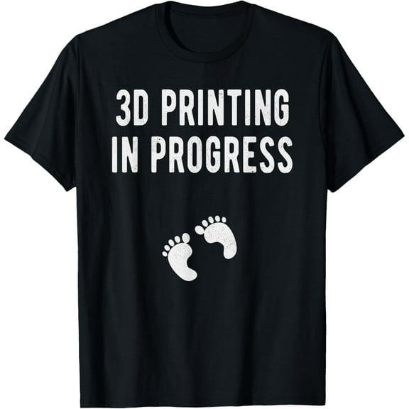 3d printing in progress, pregnant joke, mom to be t-shirt