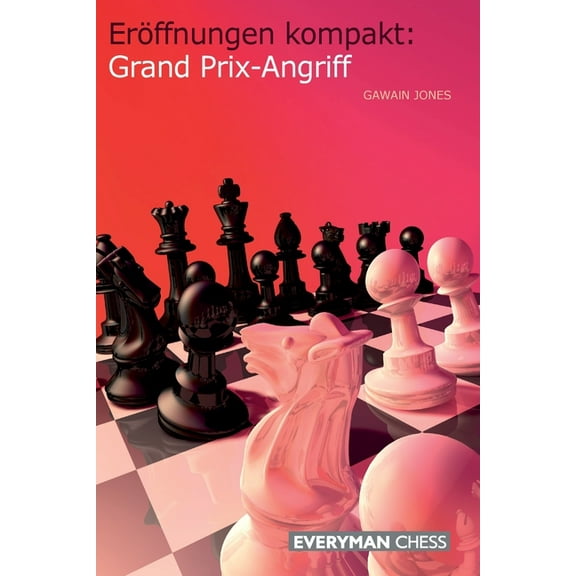 Eröffnungen kompakt: Grand Prix-Angriff (Paperback)
