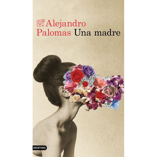 UNA MADRE DESTINO MEXICO ALEJANDRO PALOMAS