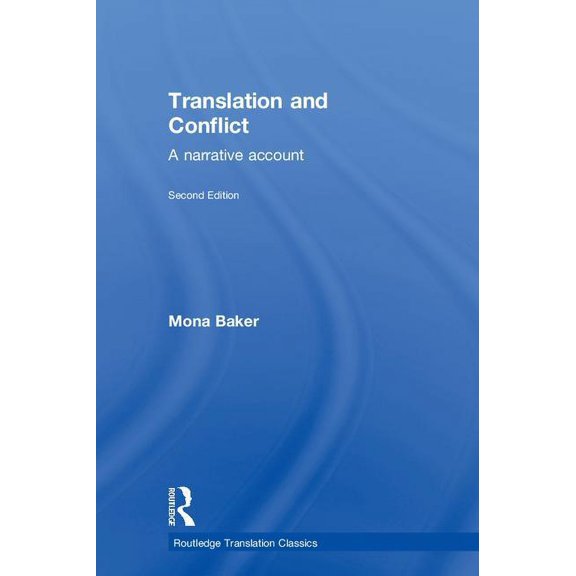 Routledge Translation Classics Translation and Conflict: A Narrative Account, (Hardcover)