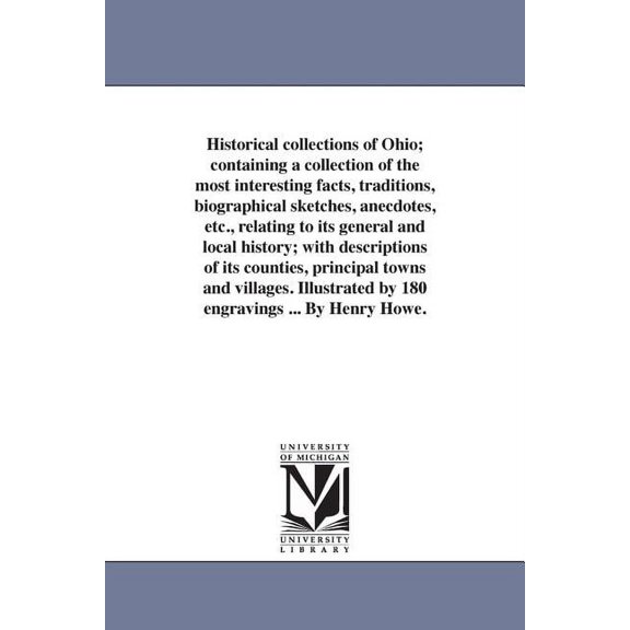 Historical collections of Ohio; containing a collection of the most interesting facts, traditions, biographical sketches, (Paperback)