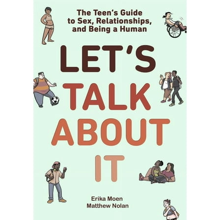 Let's Talk About It : The Teen's Guide to Sex, Relationships, and Being a Human (A Graphic Novel) (Paperback)