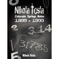 Nikola Tesla: Colorado Springs Notes, 1899-1900 (Paperback)