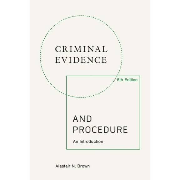 Criminal Evidence and Procedure, 5th Edition: An Introduction, (Paperback)