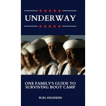 Underway: One Family's Guide to Surviving Boot Camp, (Hardcover)