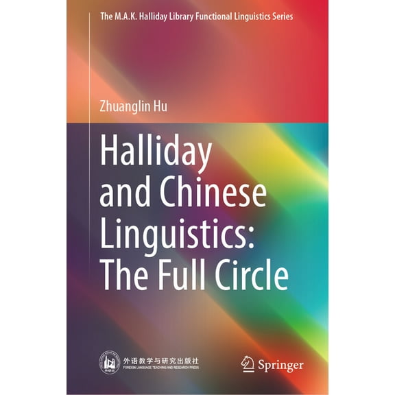 M.A.K. Halliday Library Functional Lingu Halliday and Chinese Linguistics: The Full Circle, (Hardcover)