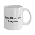 thumbnail image 2 of Unique Band director 15oz Mug, Band Director in Progress, Beautiful Cup For Colleagues From Team Leader, Gift idea, Present, Birthday, Christmas, Holiday, 2 of 2