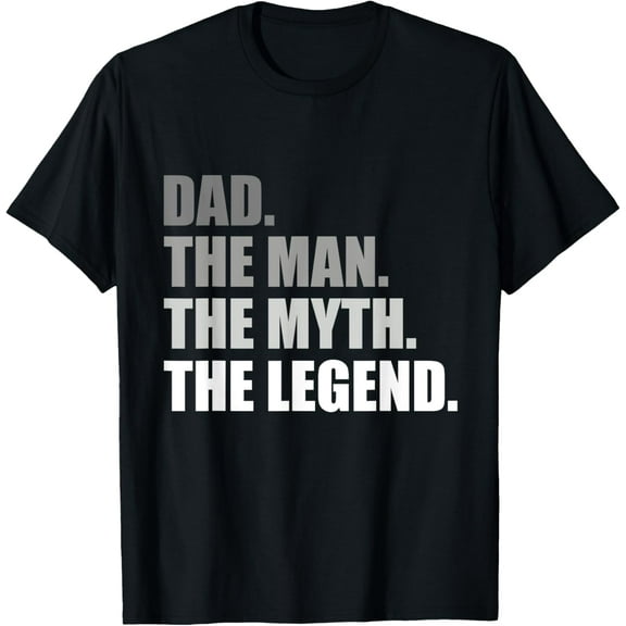 black Shirt The Man The Myth The Legend TShirt Parents Day Gift T-Shirt
