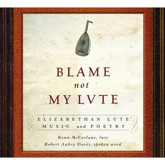 Robert Aubry Davis - Blame Not My Lute: Elizabeth Lute Music & Poetry - Music & Performance - CD