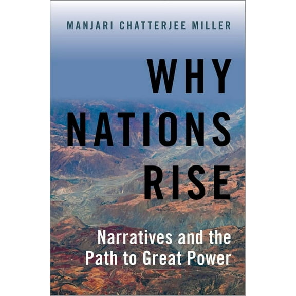 Why Nations Rise: Narratives and the Path to Great Power, (Paperback)