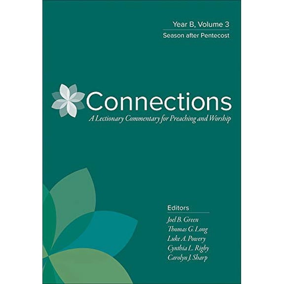 Pre-Owned Connections: Year B, Volume 3: Season After Pentecost (Hardcover) by Joel B Green, Thomas G Long, Luke A Powery