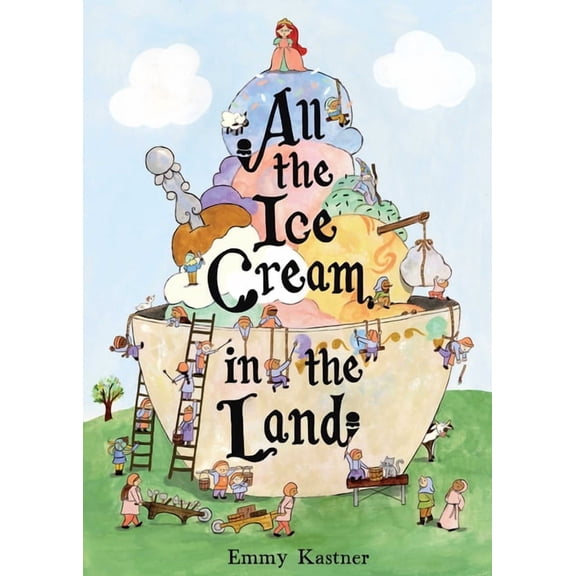 All the Ice Cream in the Land, (Hardcover)