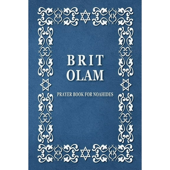 BRIT OLAM, Prayer Book for Noahides, (Paperback)