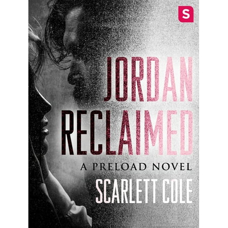 Jordan Reclaimed : A Steamy, Emotional Rockstar (Best Steamy Romance Novels Of All Time)