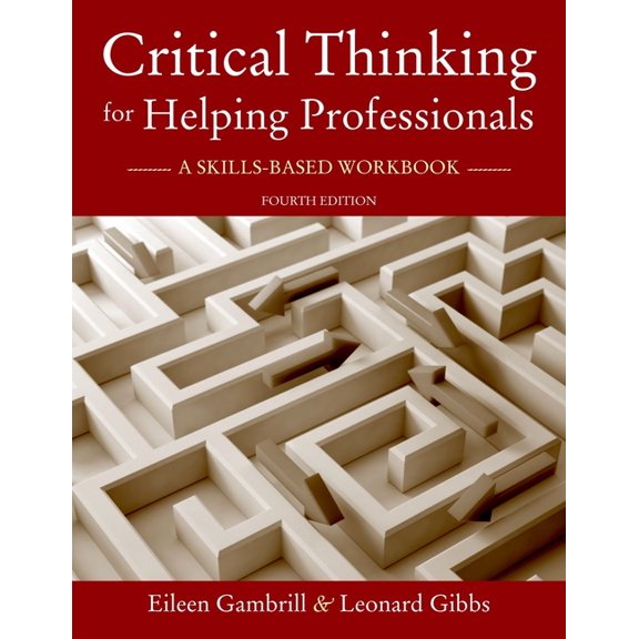 Critical Thinking for Helping Professionals: A Skills-Based Workbook, (Paperback)