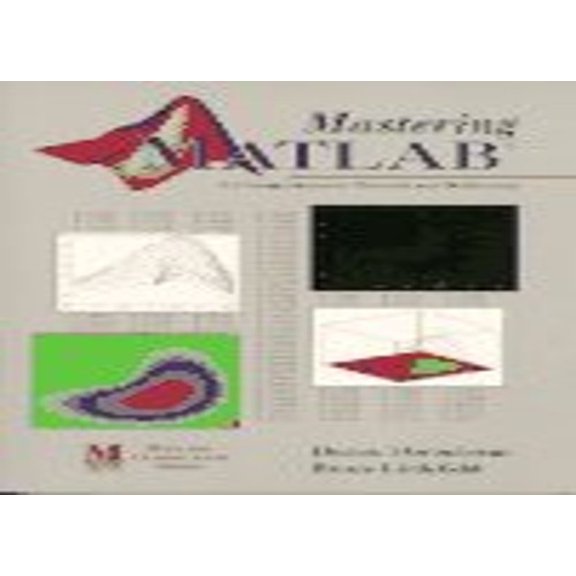 Pre-Owned Mastering MATLAB: A Comprehensive Tutorial and Reference (Paperback) 0131915940 9780131915947
