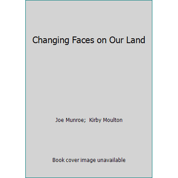 Pre-Owned Changing Faces on Our Land (Paperback) 0696024446 9780696024443
