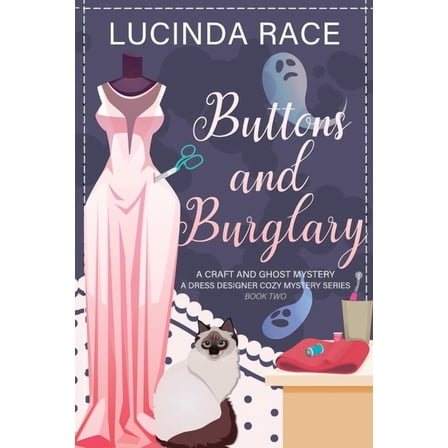 A Dress Designer Cozy Mystery Buttons & Burglary LP: A Craft and Ghost Cozy Mystery, Book 2, (Paperback)