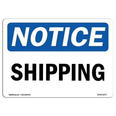 OSHA Notice Sign - NOTICE Shipping | Choose from: Aluminum, Rigid Plastic or Vinyl Label Decal | Protect Your Business, Construction Site, Warehouse & Shop Area |  Made in the (Best Us Shopping Sites International Shipping)