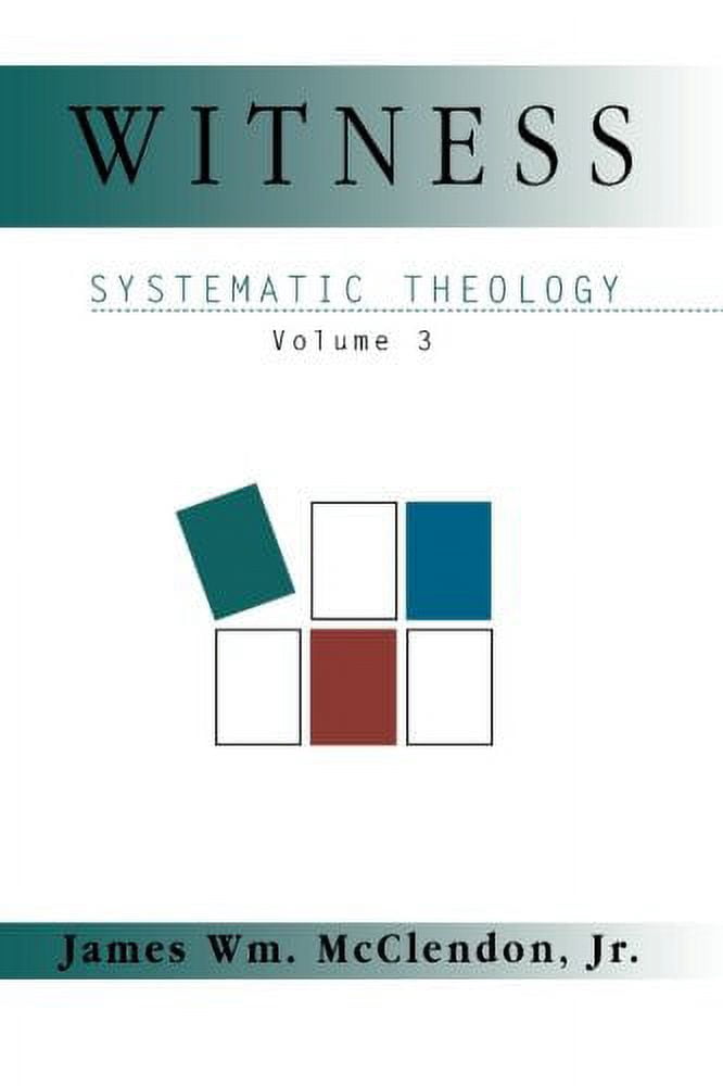 Systematic Theology (Abingdon) Witness: Systematic Theology Volume 3, Book 03, (Paperback)