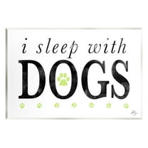 Stupell Industries I Sleep With Dogs Pets Phrase Graphic Art Unframed Art Print Wall Art, Design by K. Kaufman