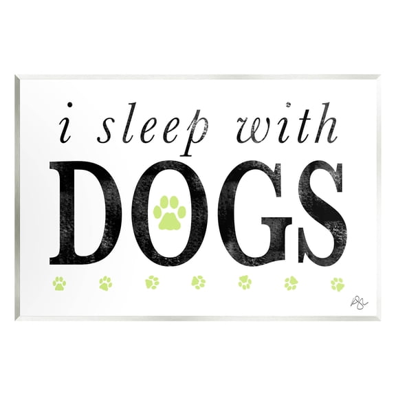 Stupell Industries I Sleep With Dogs Pets Phrase Graphic Art Unframed Art Print Wall Art, Design by K. Kaufman