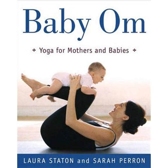 Pre-Owned Baby Om: Yoga for Mothers and Babies (Paperback) 0805068392 9780805068399