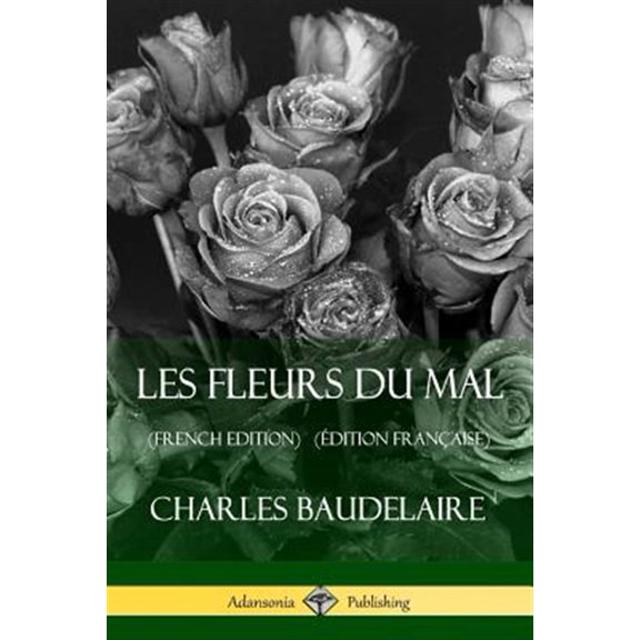 Pre-Owned Les Fleurs du Mal (French Edition) (dition Franaise) (Paperback)