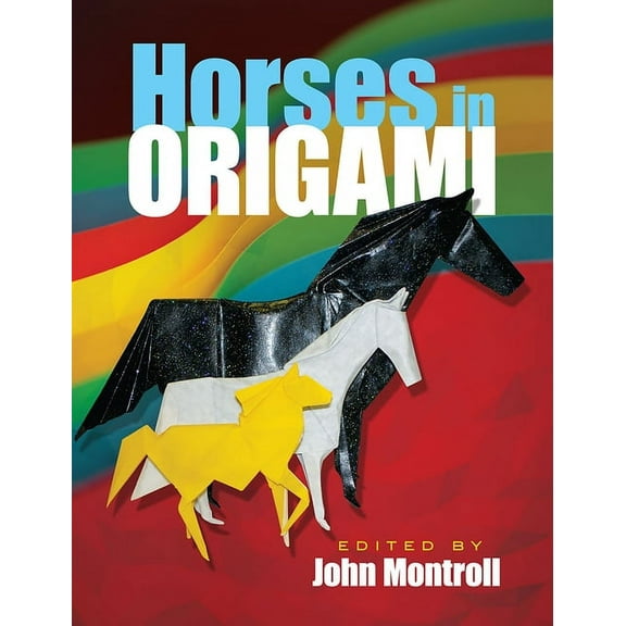 Dover Crafts: Origami & Papercrafts Horses in Origami, (Paperback)