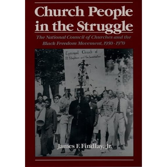 Pre-Owned Church People in the Struggle: The National Council of Churches and the Black Freedom Movement, 1950-1970 (Paperback) 019511812X 9780195118124