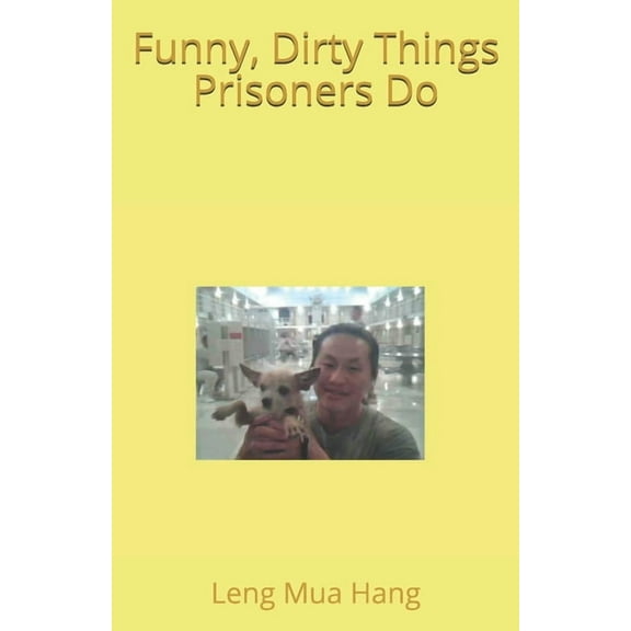 Funny, Dirty Things Prisoners Do (Paperback)